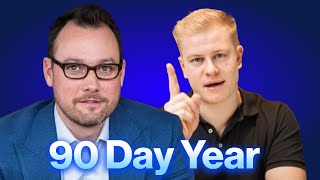 How The "90 Day Year" Changed My Life