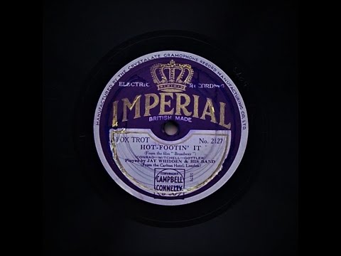 Hot - Footin' It - Jay Whidden and His Band from the Carlton Hotel, London (1929)
