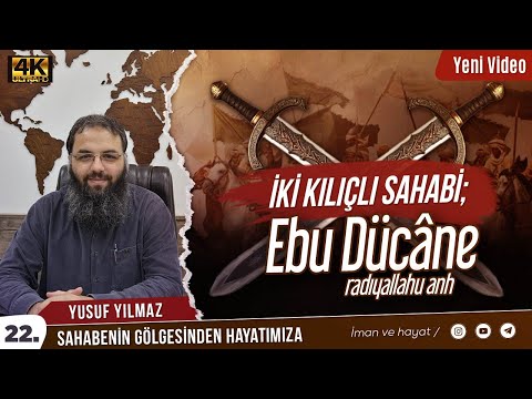 İki Kılıçlı Sahabi; Ebu Dücâne radıyallahu anh-Yusuf Yılmaz