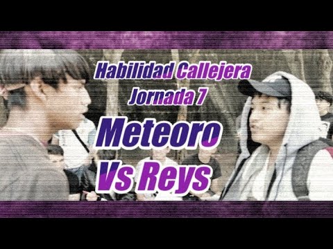 Meteoro Vs Reys | Habilidad Callejera - Jornada 7