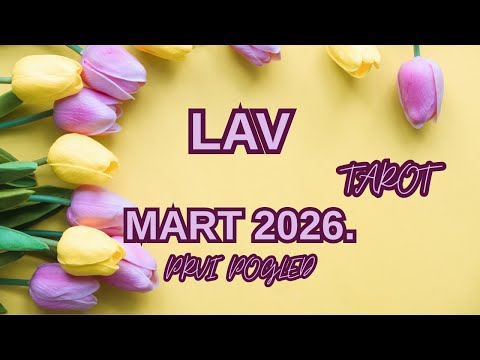 LAV ♌ Dobijate ono što zaslužujete❤️ MART 2026. Prvi Pogled TAROT 