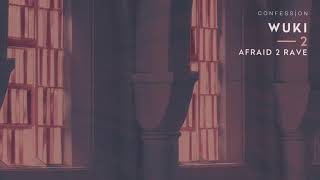 Wuki - Afraid 2 Rave
