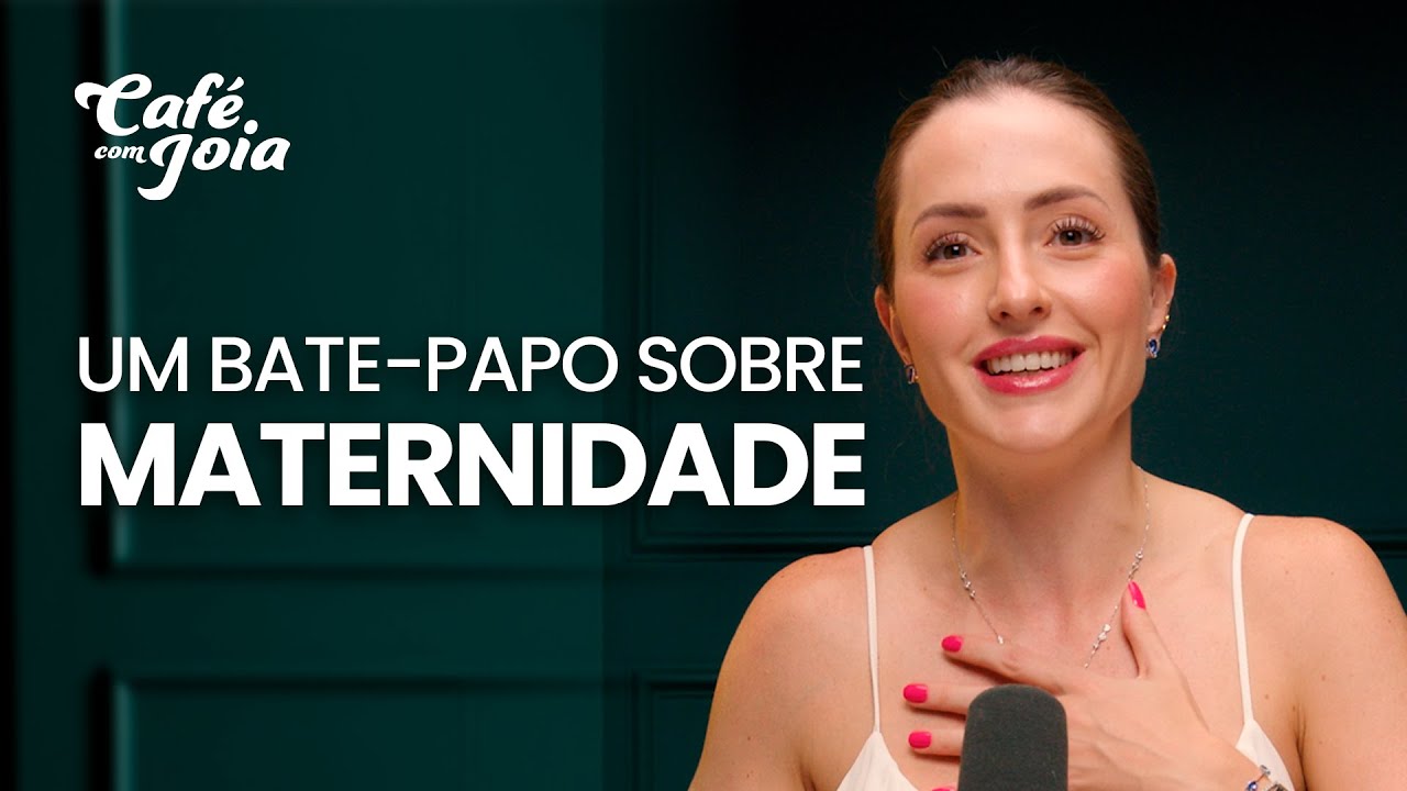 UM BATE-PAPO SOBRE MATERNIDADE | Café com Joia 25