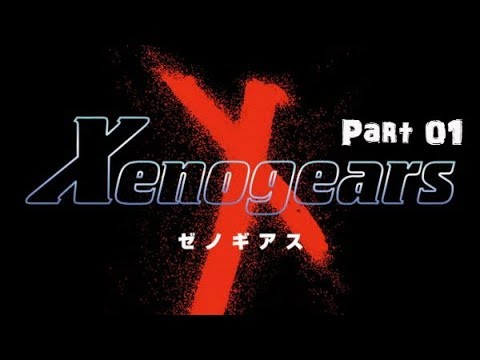 Let's Play Xenogears - Part 01: Stand Tall and Shake the Heavens