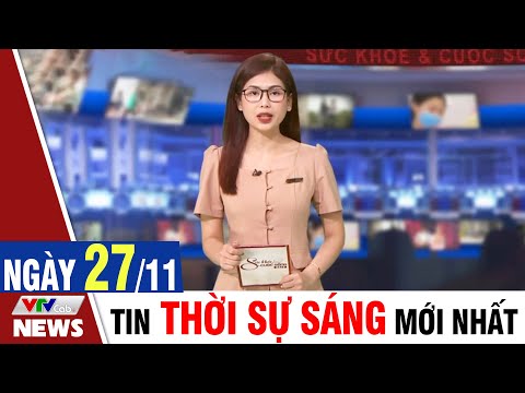 , title : 'BẢN TIN SÁNG ngày 27/11 - Tin tức thời sự mới nhất hôm nay | VTVcab Tin tức'