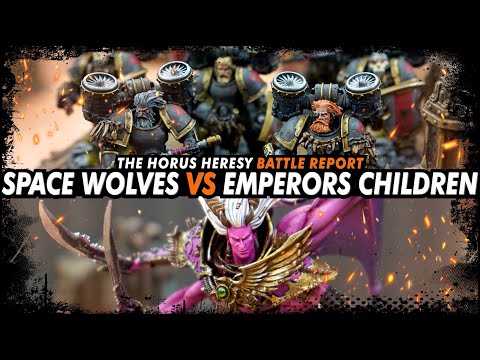 Emperor’s Children vs Space Wolves - The Horus Heresy (Battle Report)