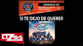 BANDA MS - SI TE DEJO DE QUERER (LETRA)