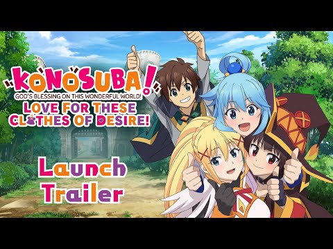 KONOSUBA - God's Blessing on this Wonderful World! Love For These Clothes Of Desire! | Launch thumbnail