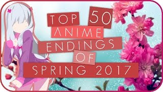 ▶ Top 50 Anime Endings | Spring 2017