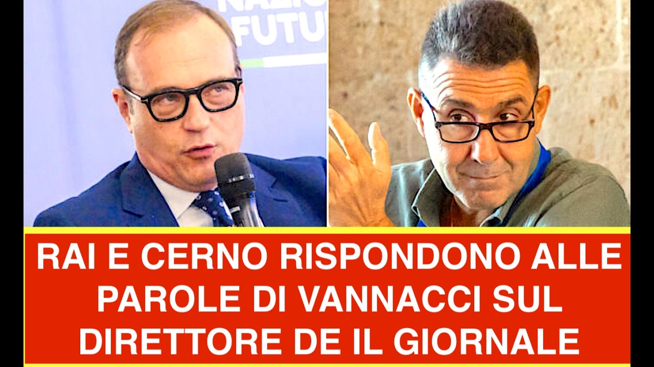 RAI E CERNO RISPONDONO ALLE PAROLE DI VANNACCI SUL DIRETTORE DE IL GIORNALE