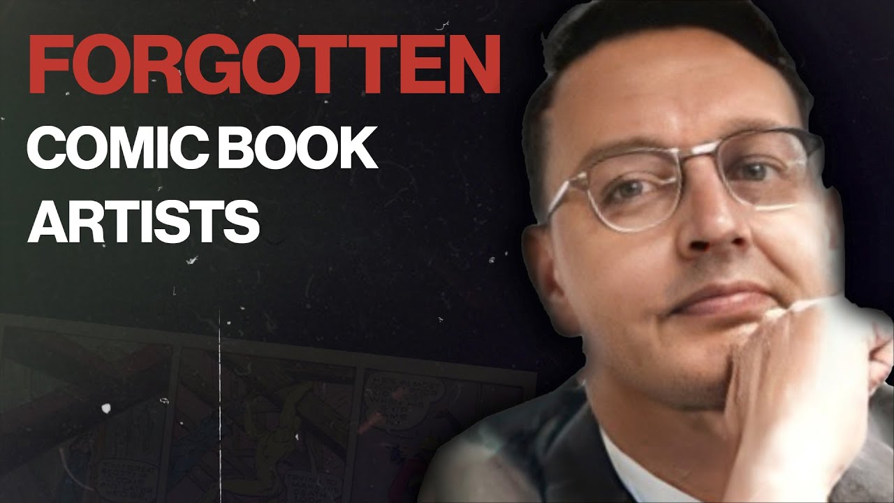 10 FORGOTTEN Comic Book Artists That Changed The Industry