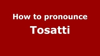 How to pronounce Tosatti