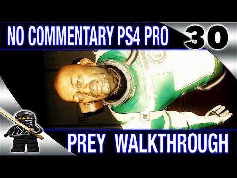 PREY Walkthrough No Commentary Part 30 2017 PREY (PS4 Pro) - The Blackbox Project