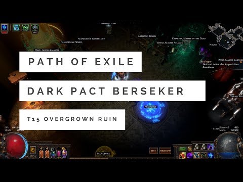 [3.0] Path of Exile - Dark Pact Beserker - T15 Overgrown Ruin