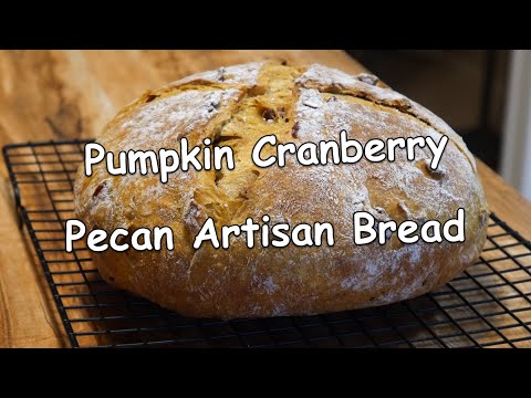 Pumpkin Cranberry Pecan Artisan Bread (2020)