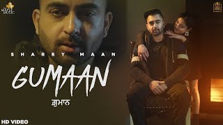 Gumaan (Video) Sharry Maan  Nick Dhammu  DILWALE T