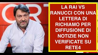 LA RAI VS RANUCCI CON UNA LETTERA DI RICHIAMO PER DIFFUSIONE DI NOTIZIE NON VERIFICATE SU RETE4
