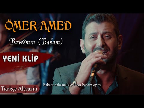 ÖMER AMED - BAVÊ MIN / BABAM