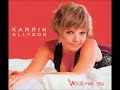 Karrin Allyson / The First Time Ever I Saw Your Face