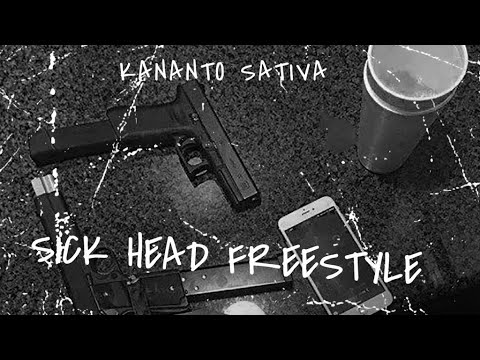 Kananto Sativa - Sick Head Freestyle (oh well)