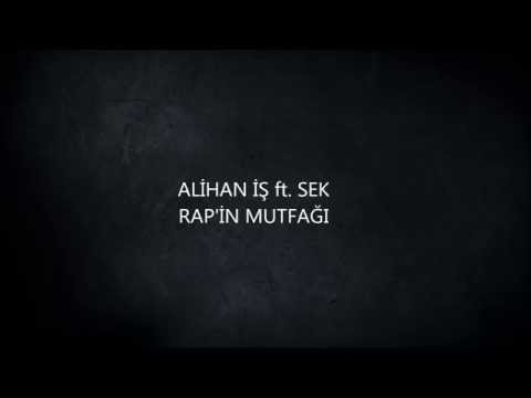 Alihan İş feat. Sek - Rapin Mutfağı (2015) (Lyrics Video)