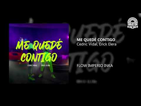 ME QUEDE CONTIGO - CEDRIC VIDAL FEAT ERICK ELERA ( PRIMICIA 2020 )