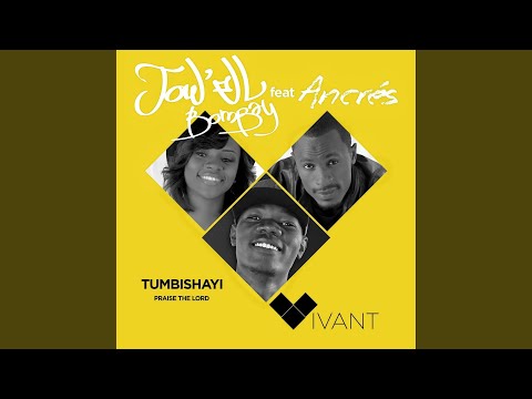 TUMBISHAYI (Praise The Lord) (feat. Jow'ell Bombay & Ancrés)