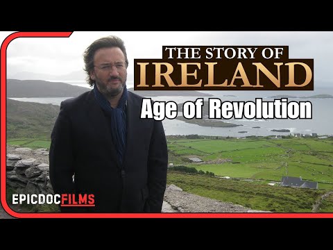 The Story of Ireland, Episode 3 - Age of Revolution | History Documentary #IrishHistory