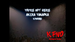 Akira Yamaoka - You&#39;re Not Here (karaoke)