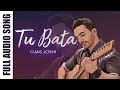 Tu Bata - Official Song | Ojas Joshi | Latest Song 2022