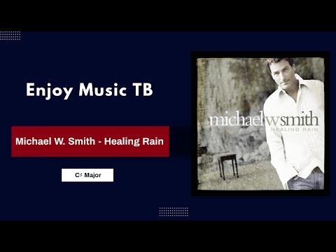 Healing Rain - Michael W. Smith