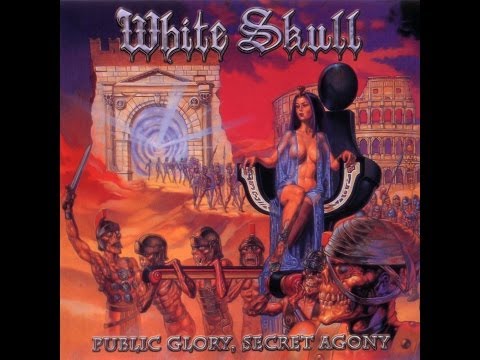White Skull - Public Glory, Secret Agony (Full Album)