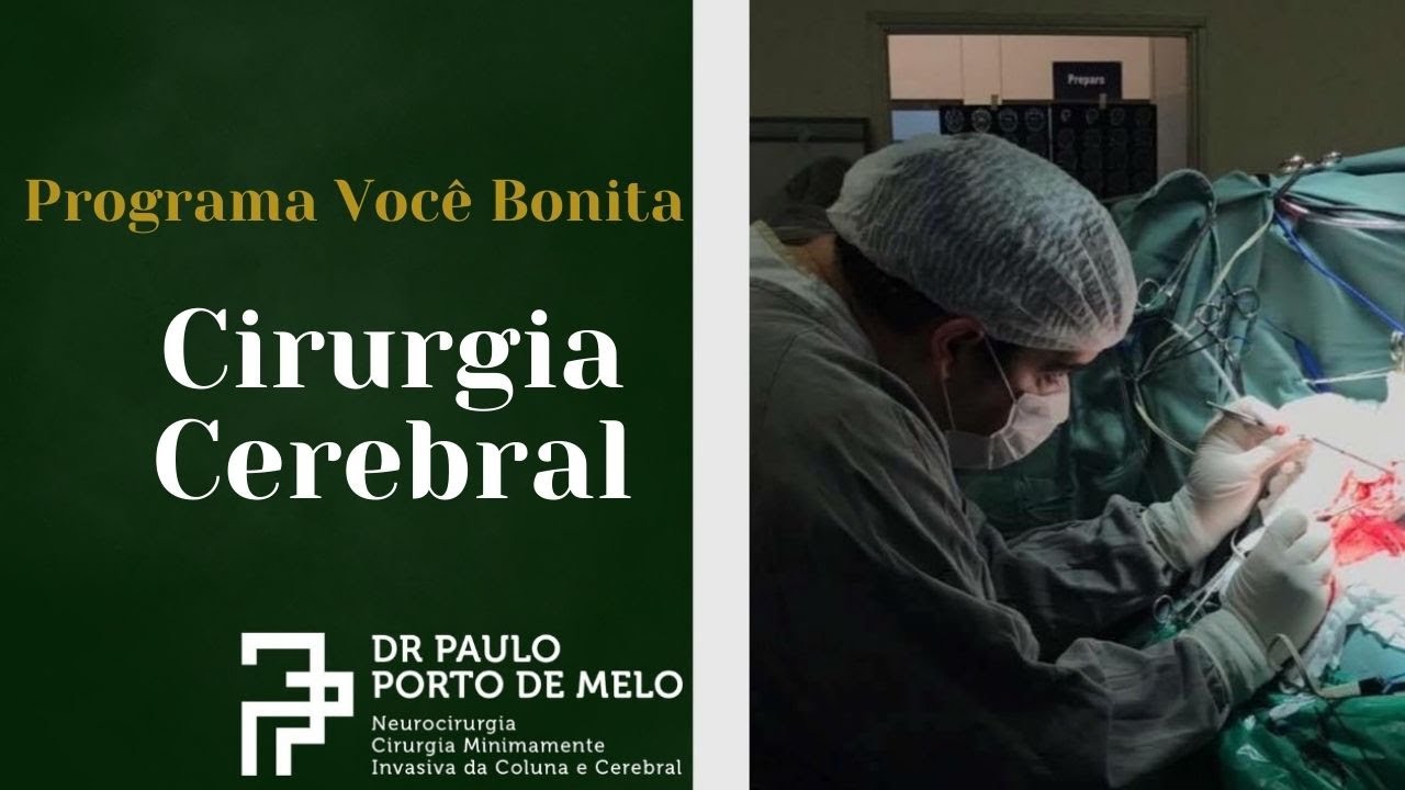 Programa Você Bonita: Cirurgia cerebral com o Neurocirurgião Dr. Paulo Porto de Melo