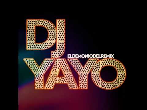 Dj Yayo Ella quiere mmm ah mmm