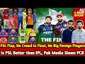 Is PSL Better than IPL, Pak Media Slams PCB | No Crowd in Final | IPL 2024 Replacement, IYER Update