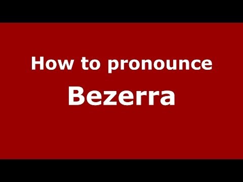 How to pronounce Bezerra (Spanish/Argentina)  - PronounceNames.com