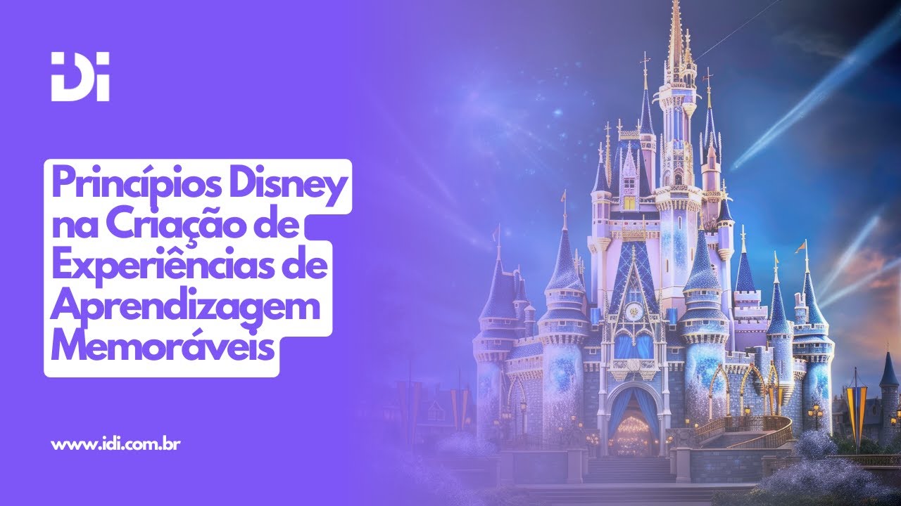 Princípios Disney na Criação de Experiências de Aprendizagem Memoráveis