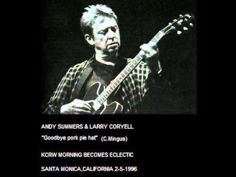 ANDY SUMMERS & LARRY CORYELL - Goodbye pork pie hat ... LIVE 2-5-96