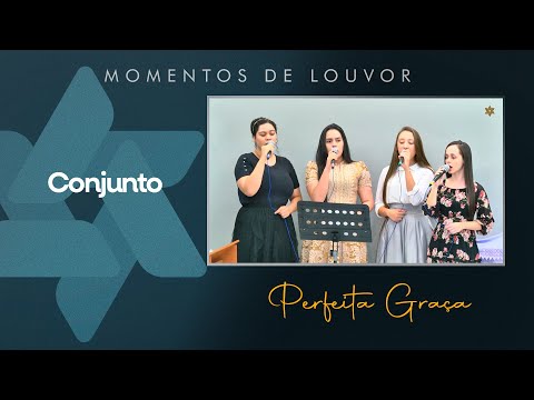 Perfeita Graça - Conjunto | Tabernáculo - Anápolis - GO