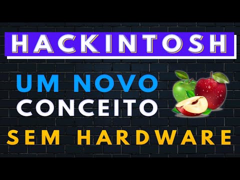 Um NOVO MODELO e CONCEITO de HACKINTOSH - SEM HARDWARE, disponível 24 horas por dia e PARA TODOS