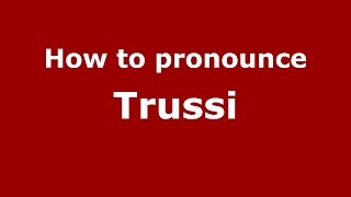 How to pronounce Trussi