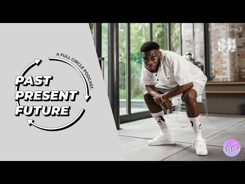 'Past, Present, Future' Ep.13 - Gino J