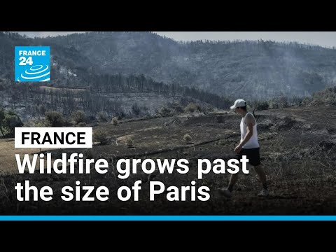 Deadly France wildfire grows past the size of Paris