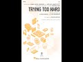Trying Too Hard (from Central Park) (2-Part Choir) - Arranged by Roger Emerson