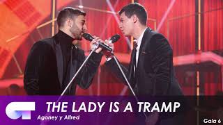 THE LADY IS A TRAMP - Agoney y Alfred (Gala 6) | OT 2017
