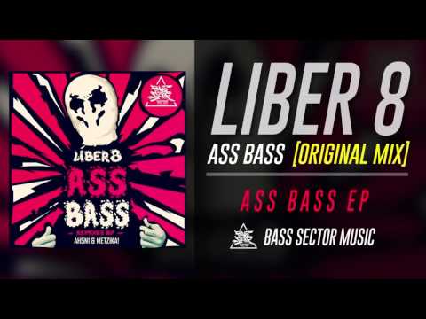 LIBER 8 - Ass Bass [ Original Mix ]