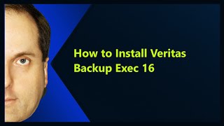 How to Install Veritas Backup Exec 16