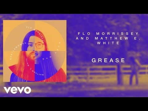 Flo Morrissey and Matthew E. White - Grease (Official Audio)