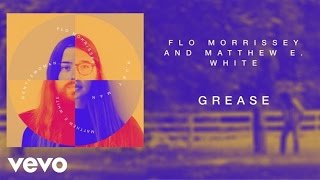 Flo Morrissey and Matthew E. White - Grease (Official Audio)