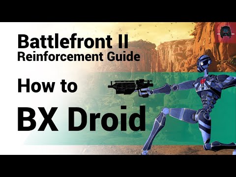 How To Bx Commando Droid - Battlefront 2 - Complete And Updated Reinforcement Guide